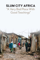 Slum city Africa : "a very bad place with good teachings" /
