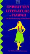 Unwritten literature of Hawaii ; the sacred songs of the hula /