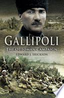 Gallipoli : the Ottoman Campaign /
