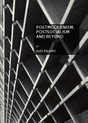 Postmodernism, postsocialism and beyond /