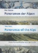 Hans Conrad Escher von der Linth, 1767-1823 : die ersten Panoramen der Alpen : Zeichnungen, Ansichten, Panoramen und Karten /