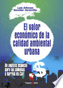 El valor económico de la calidad ambiental urbana /