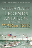 Chesapeake legends and lore from the War of 1812 /