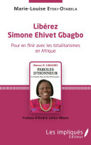 Libe��rez Simone Ehivet Gbagbo : pour en finir avec les totalitarismes en Afrique /