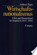 Wirtschaftsnationalismus : USA und Deutschland im Vergleich (1815-1914) /