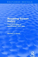 Rereading German history : from unification to reunification, 1800-1996 /