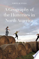 A geography of the Hutterites in North America /