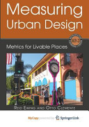 Measuring urban design : metrics for livable places /