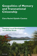 Geopolitics of memory and transnational citizenship : thinking local development in a global south /