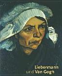 Liebermann und Van Gogh : eine Ausstellung der Liebermann-Villa am Wannsee, Berlin /