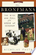 The Bronfmans : the rise and fall of the house of Seagram /
