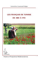 Les Français de Tunisie de 1881 à 1931 /