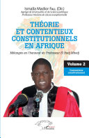 Théorie et contentieux constitutionnels en Afrique : Mélanges en l'honneur du professeur EL Hadj Mbodj /