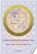 Understanding Southeast Asia : syncretism in commonalities /