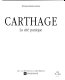 Carthage : la cit�e punique /