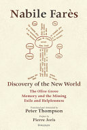 Discovery of the New World : The Olive Grove; Memory and the Missing; Excite and Helplessness /