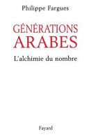 Générations arabes : l'alchimie du nombre /