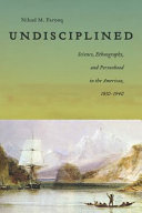 Undisciplined : science, ethnography, and personhood in the Americas, 1830-1940 /