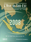 L'Asie du Sud-Est 2008 : les évènements majeurs de l'année /