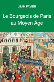 Le bourgeois de Paris au Moyen �Age /
