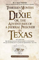 Thirteen months in Dixie, or, the adventures of a federal prisoner in Texas /