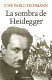 La sombra de Heidegger /