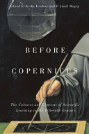 Before Copernicus : the cultures and contexts of scientific learning in the fifteenth century /