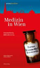 Medizin in Wien : Semmelweis, Billroth & Co. /