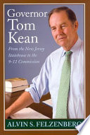 Governor Tom Kean : From the New Jersey Statehouse to the 911 Commission /
