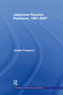 Japanese-Russian relations : 1907-2007 /