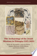 The Archaeology of the Jesuit Missions in Ethiopia 1557-1632 /