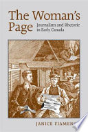 The woman's page : journalism and rhetoric in early Canada /
