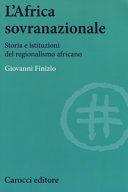 L'Africa sovranazionale : storia e istituzioni del regionalismo africano /