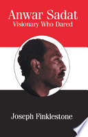 Anwar Sadat : visionary who dared /