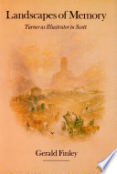 Landscapes of memory : Turner as illustrator to Scott /