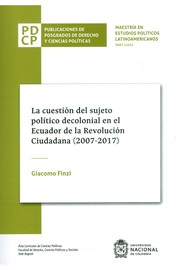 La cuestión del sujeto político decolonial en el Ecuador de la Revolución Ciudadana (2007-2017) /