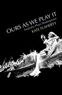 Ours as we play it : Australia plays Shakespeare /