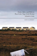 Form, affect and debt in post-Celtic Tiger Irish fiction : Ireland in crisis /