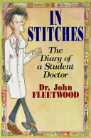 In stitches : the diary of a student doctor /