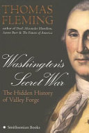 Washington's secret war : the hidden history of Valley Forge /