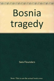 Bosnia tragedy : the unknown role of the U.S. government and the pentagon /