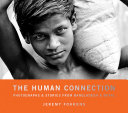 The human connection : photographs  stories from Bangladesh  Nepal /