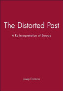 The distorted past : a reinterpretation of Europe /