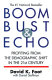 Boom bust & echo : profiting from the demographic shift in the 21st century /