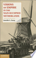 Visions of empire in the Nazi-occupied Netherlands /
