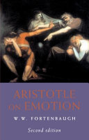 Aristotle on emotion : a contribution to philosophical psychology, rhetoric, poetics, politics, and ethics /