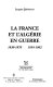 La France et l'Algérie en guerre : 1830-1870, 1954-1962 /