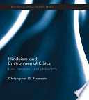 Hinduism and Environmental Ethics : law, literature, and philosophy /