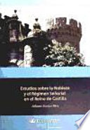 Estudios sobre la nobleza y el re��gimen sen��orial en el reino de Castilla : (siglos XIV-mediados del XVI) /