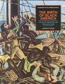 The birth of black America : the age of discovery and the slave trade /